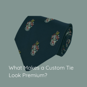 What makes a custom tie look premium?